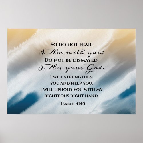 Isaiah 4110 Do not fear for I am with you Bible Poster