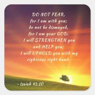 Isaiah 41:10 Do not fear for I Am with You Square Sticker