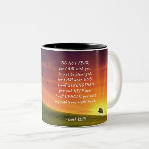Isaiah 4110 Do not fear for I Am with You Two_Tone Coffee Mug