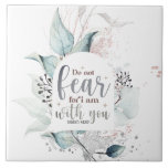 Isaiah 41:10 Do not fear I am with you Bible Verse Ceramic Tile<br><div class="desc">Ceramic tile with inspirational quote scripture depicts a beautiful floral watercolor design with simple light blue and grey leaves. It features an encouraging Bible Verse Isaiah 41:10,  "Do not fear,  for I am with you."</div>