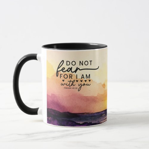 Isaiah 4110 Do not fear I am with you Bible Verse Mug