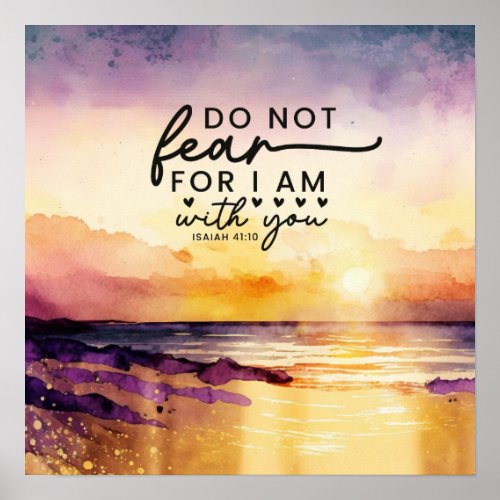 Isaiah 4110 Do not fear I am with you Bible Verse Poster