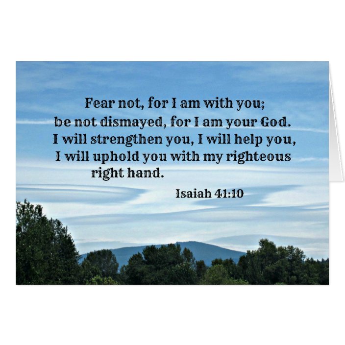 Isaiah 41:10 Fear not for I am with you... | Zazzle.com