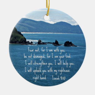 Isaiah 41:10 Fear not for I am with you... Ceramic Ornament