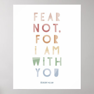 Isaiah 41:10 Fear Not, for I Am With You Poster