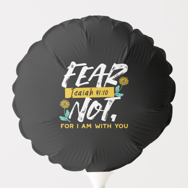 Isaiah 41:10 - Fear Not Inspirational Bible Verse  Balloon (Front)