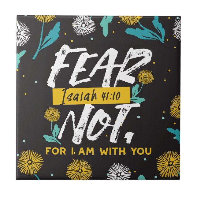 Isaiah 41:10 - Fear Not Inspirational Bible Verse  Ceramic Tile (Front)
