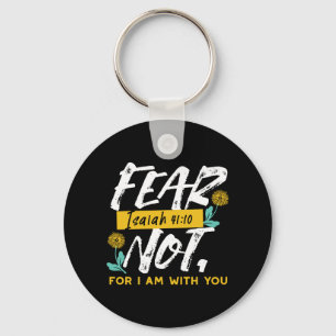 Isaiah 41:10 - Fear Not Inspirational Bible Verse  Keychain