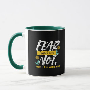 Isaiah 41:10 - Fear Not Inspirational Bible Verse Mug
