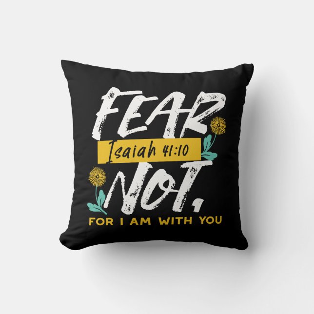 Isaiah 41:10 - Fear Not Inspirational Bible Verse  Throw Pillow (Front)
