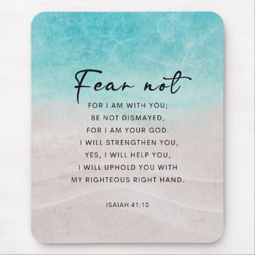 Isaiah 4110 Fear Not Mouse Pad