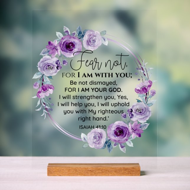 Isaiah 41:10 Fear not Purple Floral Scripture Acrylic Sign (Neutral)