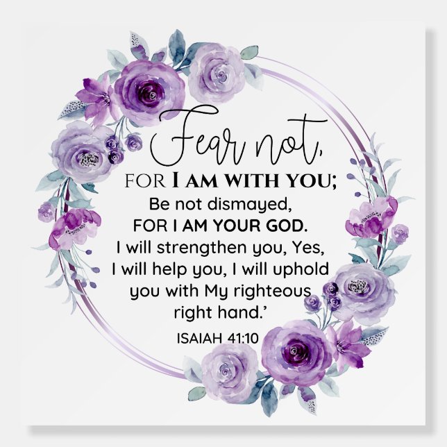 Isaiah 41:10 Fear not Purple Floral Scripture Foam Board (Front)