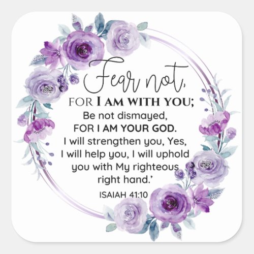 Isaiah 4110 Fear not Purple Floral Scripture Square Sticker