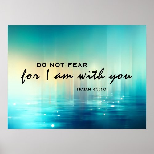 Isaiah 4110 I am with you Bible Verse Blue  Poster
