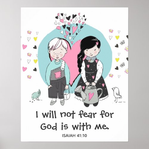 Isaiah 4110 I will not fear boy and girl Poster