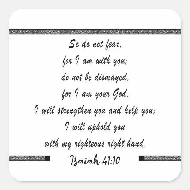 isaiah 41 10 -so do not fear-bible scripture verse square sticker (Front)