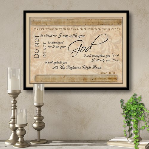 Isaiah 41 I am your God I am with you Art Print 
