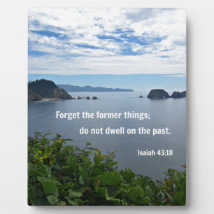 Isaiah 43:18 Forget the former things; do not... Plaque