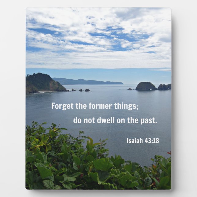 Isaiah 43:18 Forget the former things; do not... Plaque (Front)