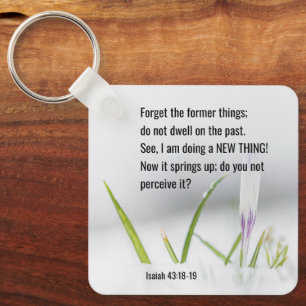 Isaiah 43:18 I am doing a NEW THING Bible Verse  Keychain