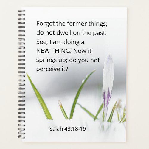 Isaiah 4318 I am doing a  NEW THING Bible Verse Planner