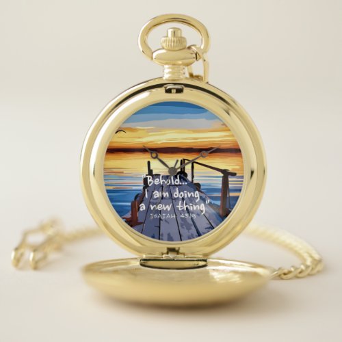 Isaiah 4319 Behold I Am Doing A New Thing Pocket Watch
