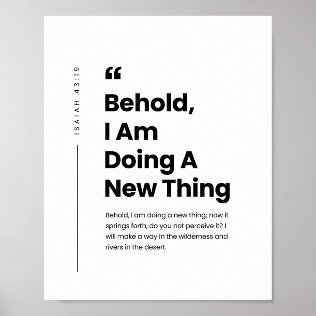 Isaiah 43:19 Behold, I will do a new thing Poster (Front)