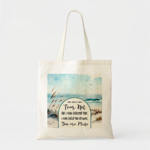 Isaiah 431 Fear not for I have redeemed you Ocean Tote Bag