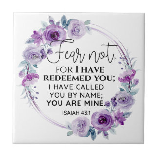 Isaiah 43:1 Fear not I have Redeemed you Floral Ceramic Tile
