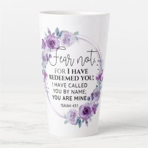 Isaiah 43:1 Fear not I have Redeemed you Floral Latte Mug