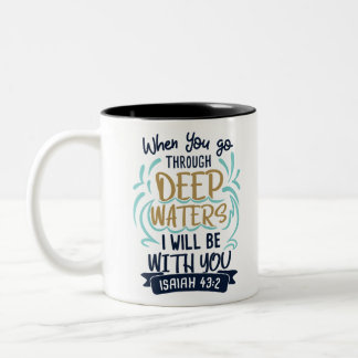 Isaiah 43:2 WHEN YOU GO THROUGH DEEP WATERS Two-Tone Coffee Mug