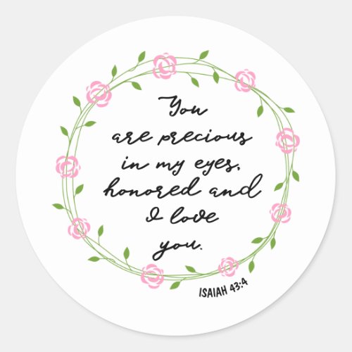 Isaiah 434 Precious in My Eyes Bible Verse Wreath Classic Round Sticker