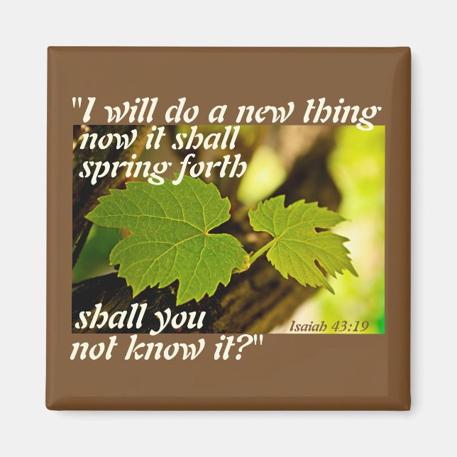 Isaiah 43 Bible Verse, I will do a new thing Magnet (Front)