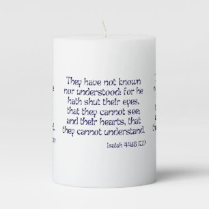 Isaiah 44:18 KJV Bible Scripture Pillar Candle