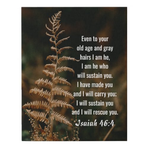 Isaiah 464 I am He who will sustain you  Faux Canvas Print