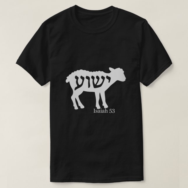 Isaiah 53 Lamb Yeshua Jesus T-Shirt (Design Front)