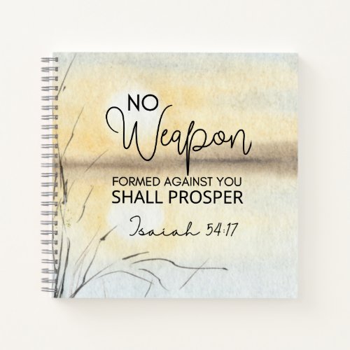 Isaiah 54 17 No weapon formed against you Bible  Notebook