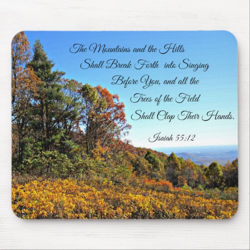 Isaiah 5512 The mountains and the hills shall Mouse Pad