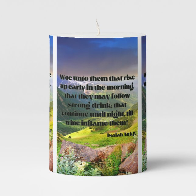 Isaiah 5:11 KJV Bible Scripture Pic Pillar Candle (Front)