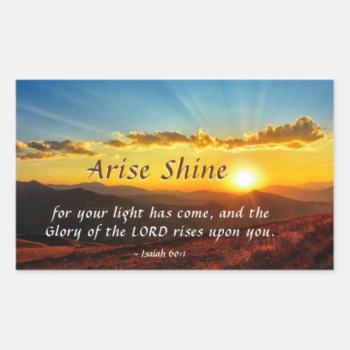 Isaiah 601 Arise Shine Your light has come Bible  Rectangular Sticker