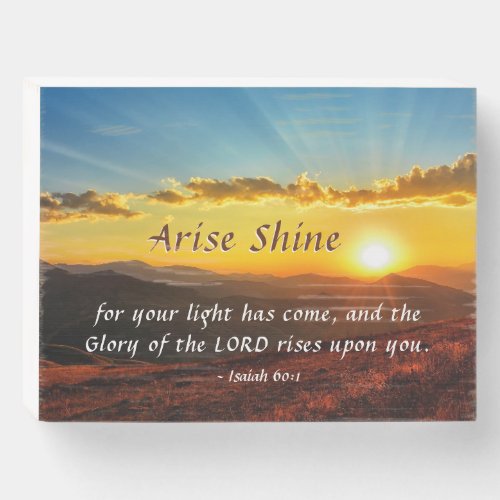  Isaiah 601 Arise Shine Your light has come Bible Wooden Box Sign