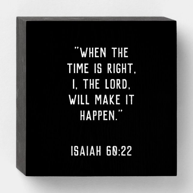 Isaiah 60:22 quote wooden box sign (Front Horizontal)