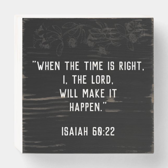 Isaiah 60:22 quote wooden box sign (Front Horizontal)