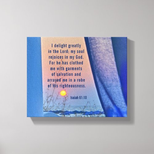 Isaiah 6110 I Delight Greatly in the Lord Bible  Canvas Print