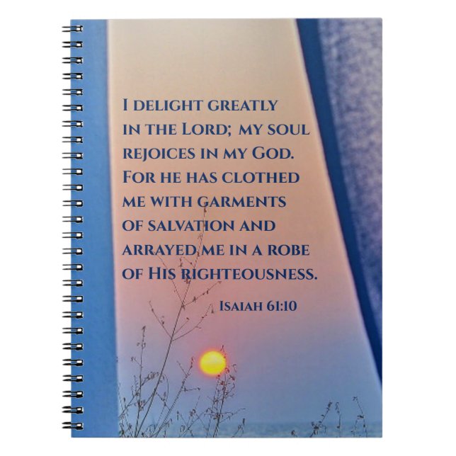 Isaiah 61:10 I Delight Greatly in the Lord Bible  Notebook (Front)