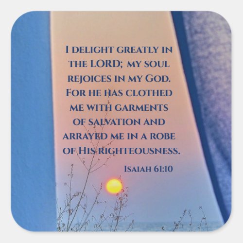 Isaiah 6110 I Delight Greatly in the Lord Bible  Square Sticker