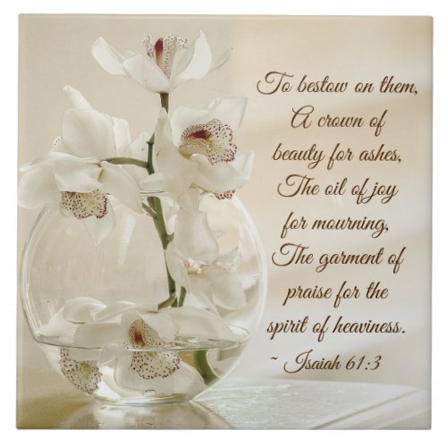 Isaiah 613 Beauty for Ashes Bible Verse Orchid Ceramic Tile