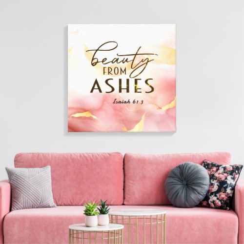 Isaiah 61 3 Beauty from Ashes Bible Verse Pink  Canvas Print