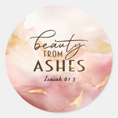 Isaiah 61 3 Beauty from Ashes Bible Verse Pink  Classic Round Sticker